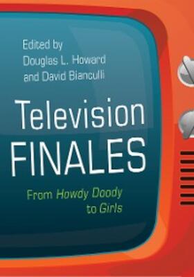 Howard / Bianculli |  Television Finales | eBook | Sack Fachmedien
