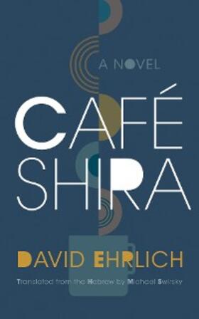 Ehrlich |  Café Shira | eBook | Sack Fachmedien