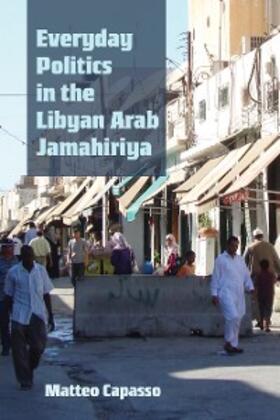 Capasso |  Everyday Politics in the Libyan Arab Jamahiriya | eBook | Sack Fachmedien
