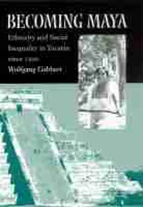 Gabbert |  Becoming Maya: Ethnicity and Social Inequality in Yucatan Since 1500 | Buch |  Sack Fachmedien