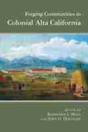 Hull / Douglass |  Forging Communities in Colonial Alta California | Buch |  Sack Fachmedien