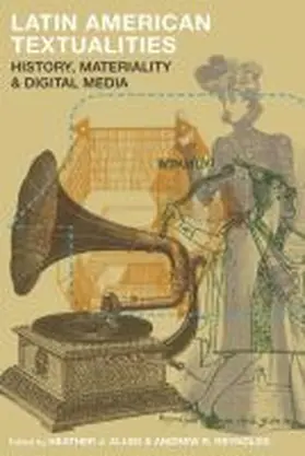 Allen / Reynolds |  Latin American Textualities: History, Materiality, and Digital Media | Buch |  Sack Fachmedien