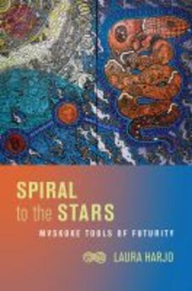 Harjo |  Spiral to the Stars: Mvskoke Tools of Futurity | Buch |  Sack Fachmedien