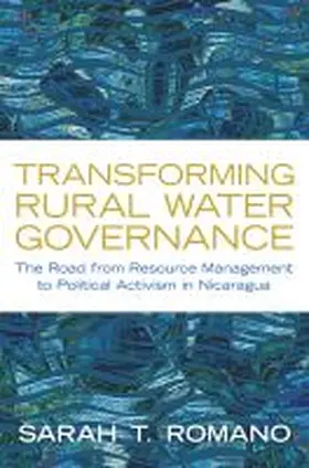 Romano |  Transforming Rural Water Governance: The Road from Resource Management to Political Activism in Nicaragua | Buch |  Sack Fachmedien