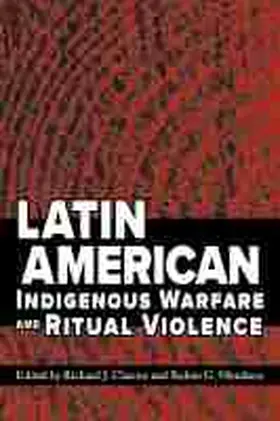 Chacon / Mendoza |  Latin American Indigenous Warfare and Ritual Violence | Buch |  Sack Fachmedien