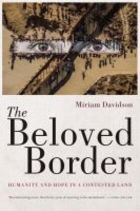 Davidson |  The Beloved Border: Humanity and Hope in a Contested Land | Buch |  Sack Fachmedien