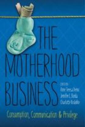 Demo / Borda / Kroløkke |  The Motherhood Business: Consumption, Communication, and Privilege | Buch |  Sack Fachmedien