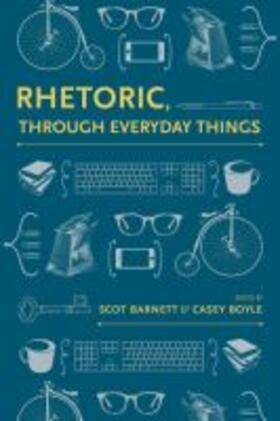  Rhetoric, Through Everyday Things | Buch |  Sack Fachmedien