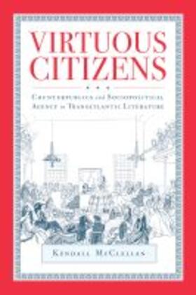 McClellan |  Virtuous Citizens: Counterpublics and Sociopolitical Agency in Transatlantic Literature | Buch |  Sack Fachmedien