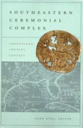 King |  Southeastern Ceremonial Complex: Chronology, Content, Context | Buch |  Sack Fachmedien