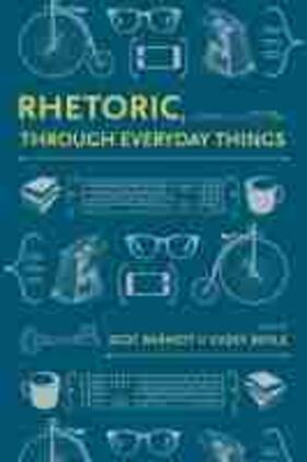 Barnett / Boyle |  Rhetoric, Through Everyday Things | Buch |  Sack Fachmedien