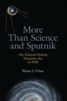 Urban |  More Than Science and Sputnik: The National Defense Education Act of 1958 | Buch |  Sack Fachmedien