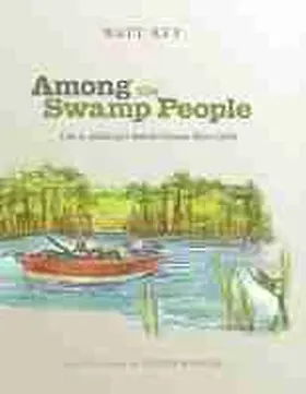 Key |  Among the Swamp People: Life in Alabama's Mobile-Tensaw River Delta | Buch |  Sack Fachmedien