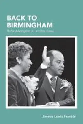 Franklin |  Back to Birmingham: Richard Arrington, Jr., and His Times | Buch |  Sack Fachmedien