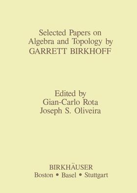 Rota / Oliveira |  Selected Papers on Algebra and Topology by Garrett Birkhoff | Buch |  Sack Fachmedien