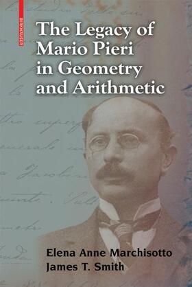 Smith / Marchisotto |  The Legacy of Mario Pieri in Geometry and Arithmetic | Buch |  Sack Fachmedien