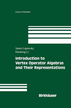 Li / Lepowsky |  Introduction to Vertex Operator Algebras and Their Representations | Buch |  Sack Fachmedien