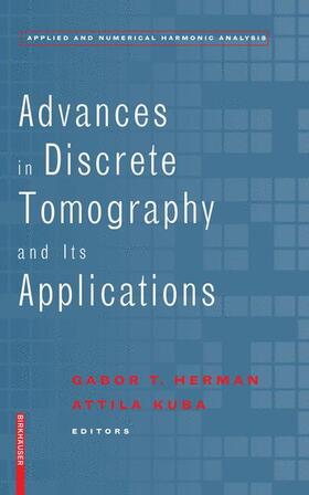 Herman / Kuba |  Advances in Discrete Tomography and its Applications | Buch |  Sack Fachmedien