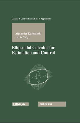 Kurzhanski / Valyi |  Ellipsoidal Calculus for Estimation and Control | Buch |  Sack Fachmedien