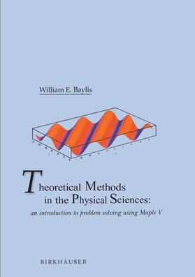 Baylis |  Theoretical Methods in the Physical Sciences | Buch |  Sack Fachmedien