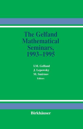 Gelfand / Smirnov / Lepowsky |  The Gelfand Mathematical Seminars, 1993¿1995 | Buch |  Sack Fachmedien