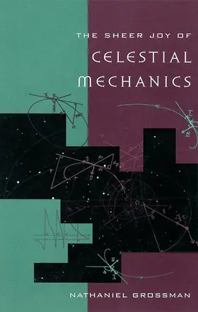 Grossman |  The Sheer Joy of Celestial Mechanics | Buch |  Sack Fachmedien