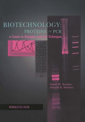 Whitney / Burden |  Biotechnology Proteins to PCR | Buch |  Sack Fachmedien