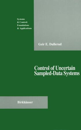 Dullerud |  Control of Uncertain Sampled-Data Systems | Buch |  Sack Fachmedien