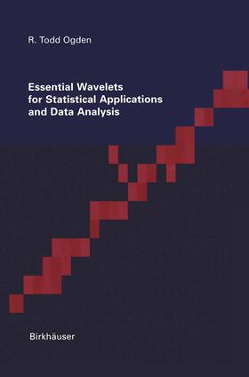 Ogden |  Essential Wavelets for Statistical Applications and Data Analysis | Buch |  Sack Fachmedien