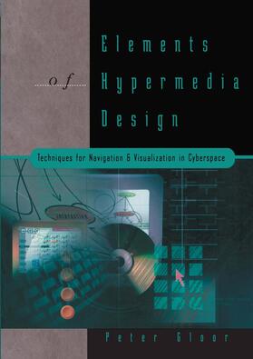 Gloor |  Elements of Hypermedia Design: Techniques for Navigation & Visualization in Cyberspace | Buch |  Sack Fachmedien