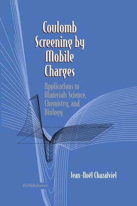 Chazalviel |  Coulomb Screening by Mobile Charges | Buch |  Sack Fachmedien
