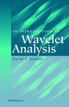 Walnut | An Introduction to Wavelet Analysis | Buch | 978-0-8176-3962-4 | sack.de