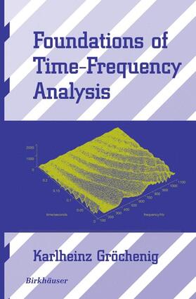 Gröchenig | Foundations of Time-Frequency Analysis | Buch | 978-0-8176-4022-4 | sack.de