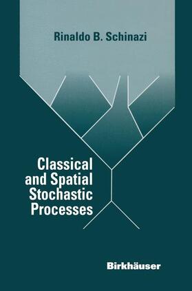 Schinazi |  Classical and Spatial Stochastic Processes | Buch |  Sack Fachmedien