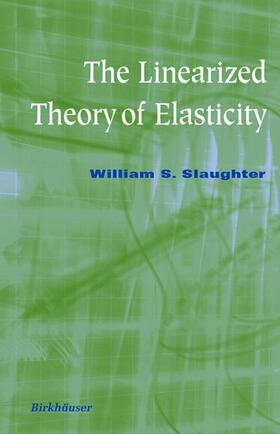 Slaughter |  The Linearized Theory of Elasticity | Buch |  Sack Fachmedien