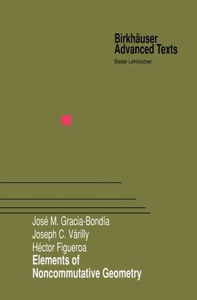 Gracia-Bondia / Figueroa / Varilly |  Elements of Noncommutative Geometry | Buch |  Sack Fachmedien