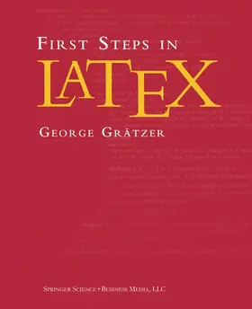 Grätzer |  First Steps in Latex | Buch |  Sack Fachmedien