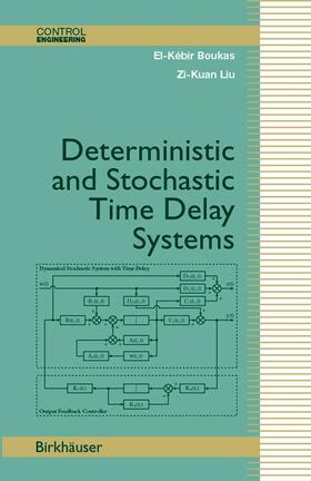 Boukas / Liu |  Deterministic and Stochastic Time-Delay Systems | Buch |  Sack Fachmedien