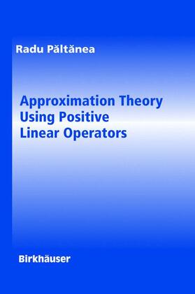 Paltanea |  Approximation Theory Using Positive Linear Operators | Buch |  Sack Fachmedien