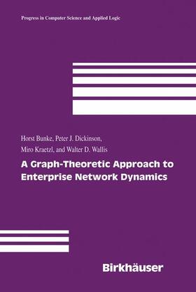 Bunke / Dickinson / Kraetzl |  A Graph-Theoretic Approach to Enterprise Network Dynamics | Buch |  Sack Fachmedien