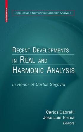 Cabrelli / Torrea |  Recent Developments in Real and Harmonic Analysis | Buch |  Sack Fachmedien