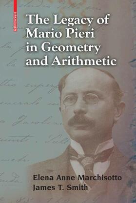 Marchisotto / Smith |  The Legacy of Mario Pieri in Geometry and Arithmetic | eBook | Sack Fachmedien