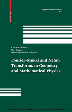 BARTOCCI / Bruzzo / Hernández Ruipérez |  Fourier-Mukai and Nahm Transforms in Geometry and Mathematical Physics | eBook | Sack Fachmedien