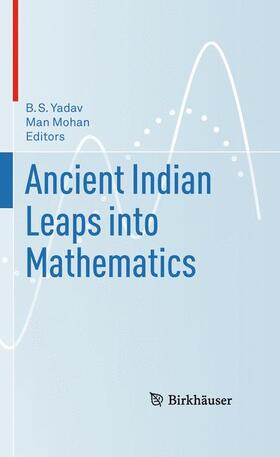 Mohan / Yadav |  Ancient Indian Leaps into Mathematics | Buch |  Sack Fachmedien