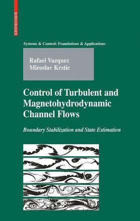 Vazquez / Krstic |  Control of Turbulent and Magnetohydrodynamic Channel Flows | Buch |  Sack Fachmedien