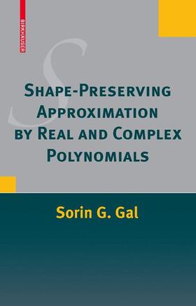 Gal |  Shape-Preserving Approximation by Real and Complex Polynomials | Buch |  Sack Fachmedien