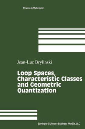 Brylinski |  Loop Spaces, Characteristic Classes and Geometric Quantization | eBook | Sack Fachmedien