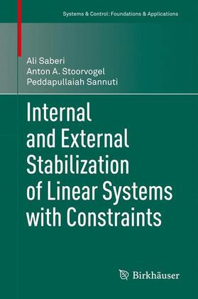 Saberi / Sannuti / Stoorvogel |  Internal and External Stabilization of Linear Systems with Constraints | Buch |  Sack Fachmedien