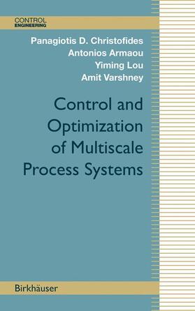 Christofides / Varshney / Armaou |  Control and Optimization of Multiscale Process Systems | Buch |  Sack Fachmedien