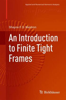 Waldron |  An Introduction to Finite Tight Frames | Buch |  Sack Fachmedien